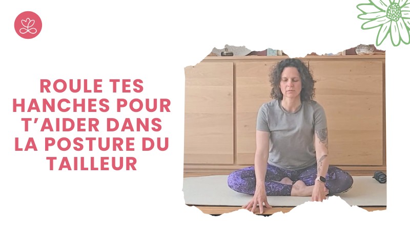 3. Roule tes hanches pour t’aider dans la posture du tailleur